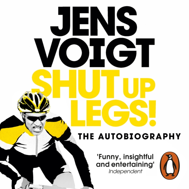 Shut up Legs! : My Wild Ride On and Off the Bike, eAudiobook MP3 eaudioBook
