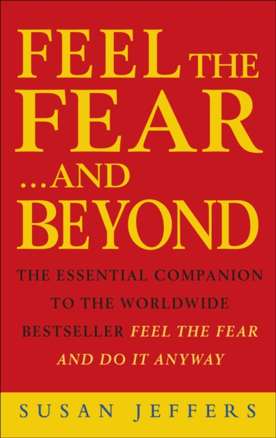 Feel The Fear & Beyond : Dynamic Techniques for Doing it Anyway, EPUB eBook
