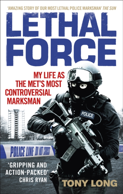 Lethal Force : My Life As the Met s Most Controversial Marksman, EPUB eBook