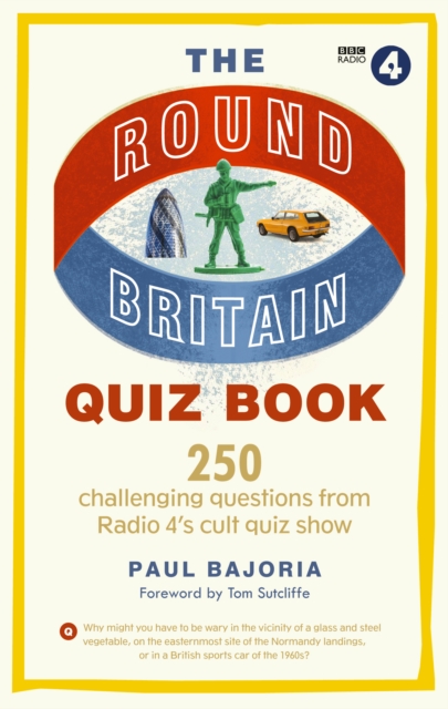 The Round Britain Quiz Book : 250 challenging questions from Radio 4’s cult quiz show, EPUB eBook
