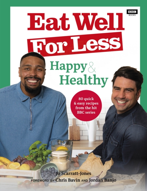 Eat Well for Less: Happy & Healthy : 80 quick & easy recipes from the hit BBC series, EPUB eBook