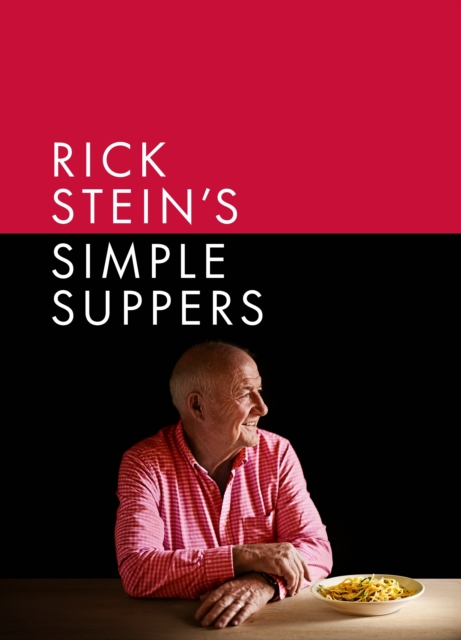 Rick Stein's Simple Suppers : A brand-new collection of over 120 easy recipes, EPUB eBook