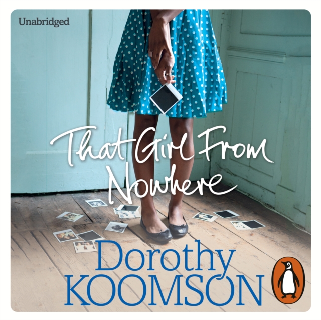 That Girl From Nowhere : A gripping and emotional story from the bestselling author of The Ice Cream Girls, eAudiobook MP3 eaudioBook