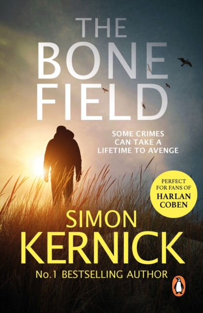 The Bone Field : (The Bone Field: Book 1): a heart-pounding, white-knuckle-action ride of a thriller from bestselling author Simon Kernick, EPUB eBook