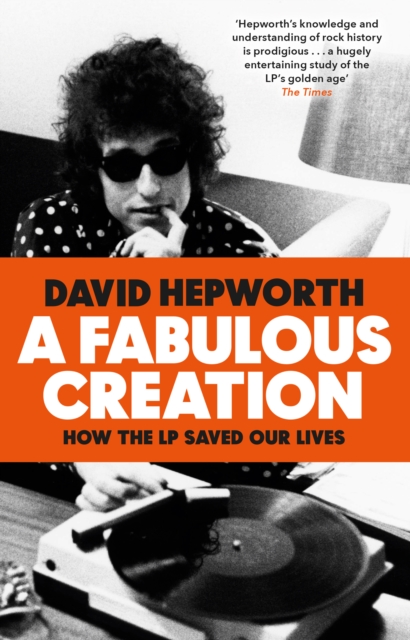 A Fabulous Creation : How the LP Saved Our Lives, EPUB eBook