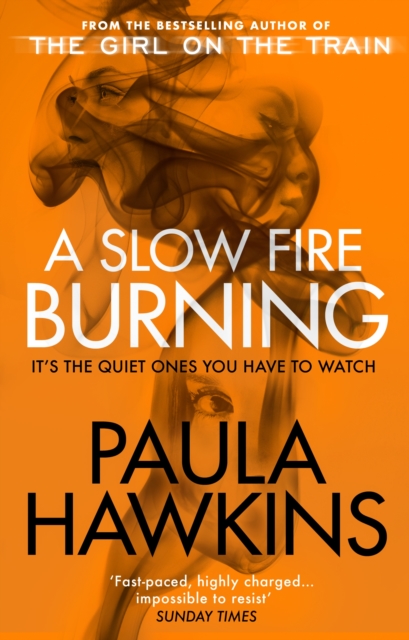 A Slow Fire Burning : The addictive bestselling Richard & Judy pick from the multi-million copy bestselling author of The Girl on the Train, EPUB eBook