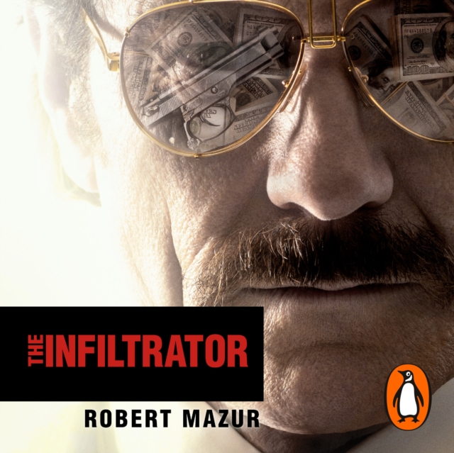 The Infiltrator : Undercover in the World of Drug Barons and Dirty Banks, eAudiobook MP3 eaudioBook