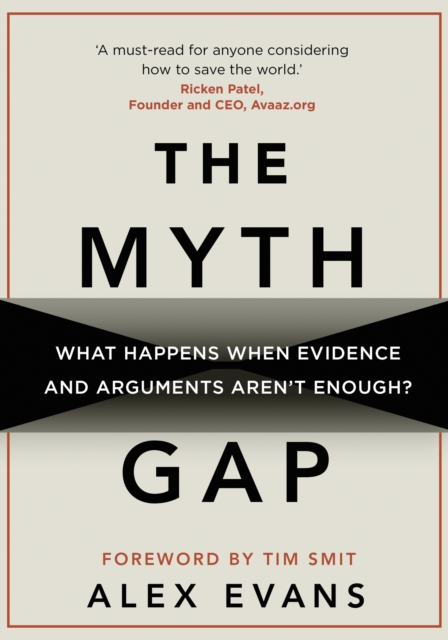 The Myth Gap : What Happens When Evidence and Arguments Aren t Enough, EPUB eBook