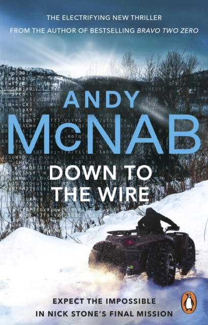 Down to the Wire : The unmissable new Nick Stone thriller for 2022 from the bestselling author of Bravo Two Zero (Nick Stone, Book 21), EPUB eBook