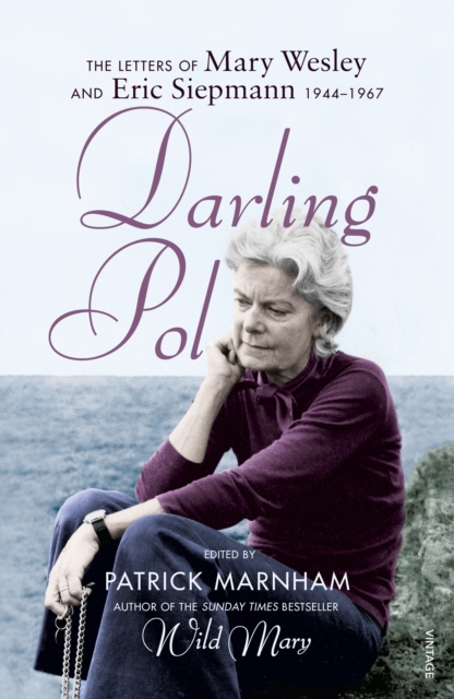 Darling Pol : Letters of Mary Wesley and Eric Siepmann 1944-1967, EPUB eBook
