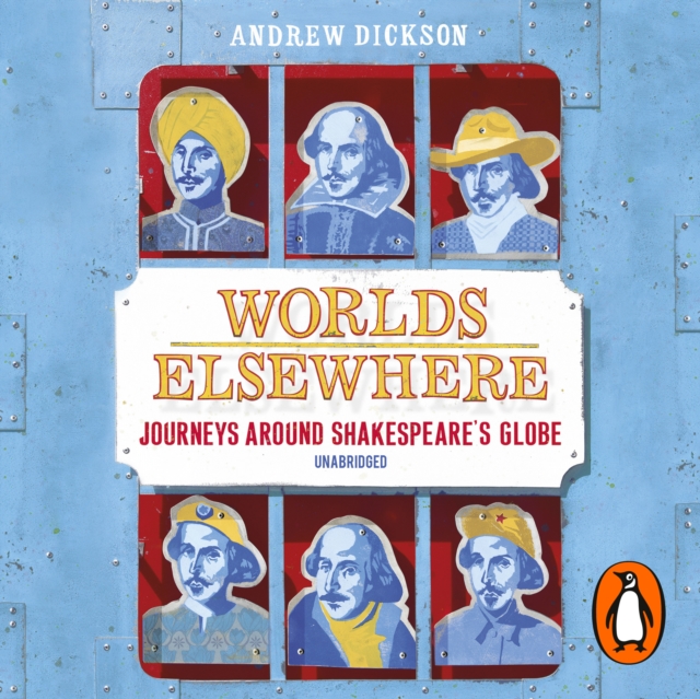 Worlds Elsewhere : Journeys Around Shakespeare's Globe, eAudiobook MP3 eaudioBook