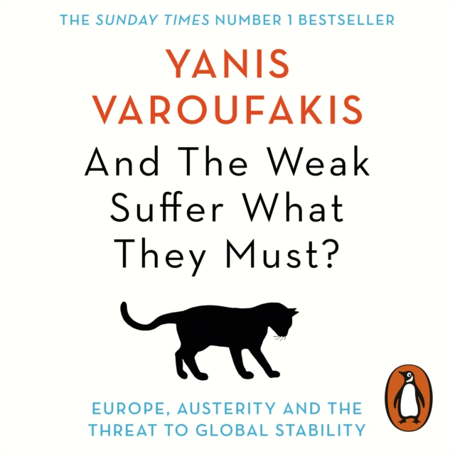 And the Weak Suffer What They Must? : Europe, Austerity and the Threat to Global Stability, eAudiobook MP3 eaudioBook