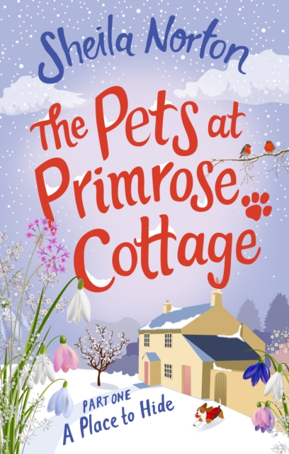 The Pets at Primrose Cottage: Part One A Place to Hide, EPUB eBook