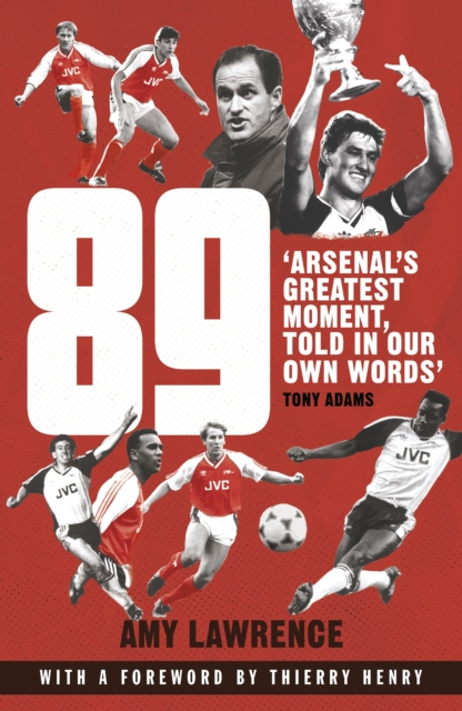89 : Arsenal’s Greatest Moment, Told in Our Own Words, EPUB eBook