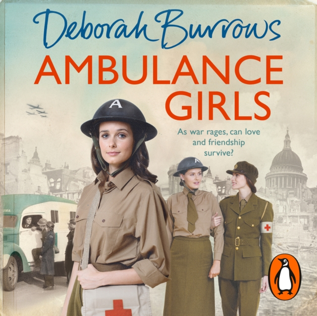 Ambulance Girls : A gritty wartime saga set in the London Blitz, eAudiobook MP3 eaudioBook