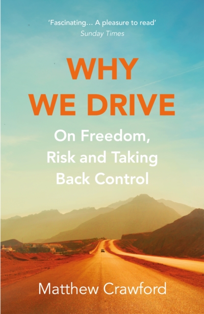 Why We Drive : On Freedom, Risk and Taking Back Control, EPUB eBook