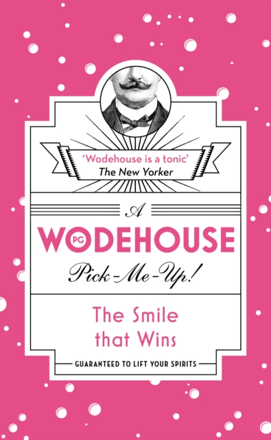The Smile that Wins : (Wodehouse Pick-Me-Up), EPUB eBook