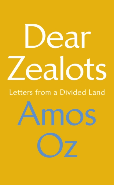 Dear Zealots : Letters from a Divided Land, EPUB eBook