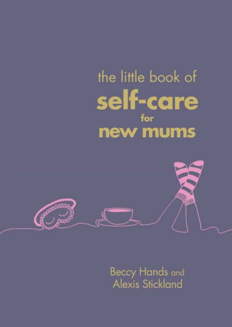 The Little Book of Self-Care for New Mums, EPUB eBook