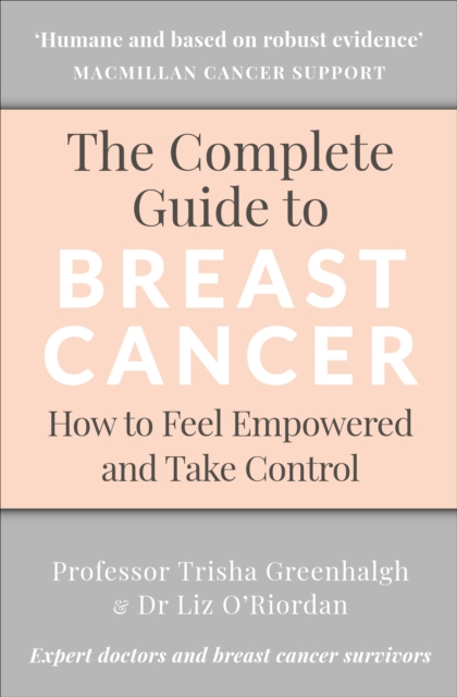 The Complete Guide to Breast Cancer : How to Feel Empowered and Take Control, EPUB eBook