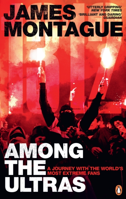 1312: Among the Ultras : A journey with the world s most extreme fans, EPUB eBook