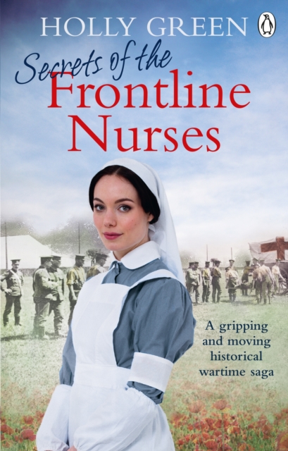 Secrets of the Frontline Nurses : A gripping and moving historical wartime saga, EPUB eBook