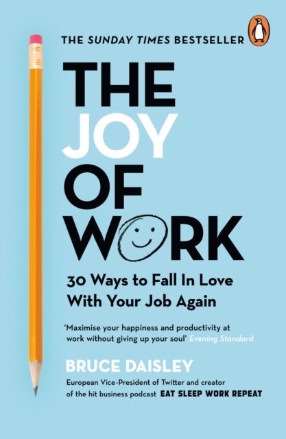 The Joy of Work : The No.1 Sunday Times Business Bestseller   30 Ways to Fix Your Work Culture and Fall in Love with Your Job Again, EPUB eBook