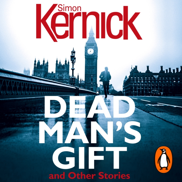 Dead Man's Gift and Other Stories : one book, five thrillers from bestselling author Simon Kernick - absolutely no-holds-barred!, eAudiobook MP3 eaudioBook