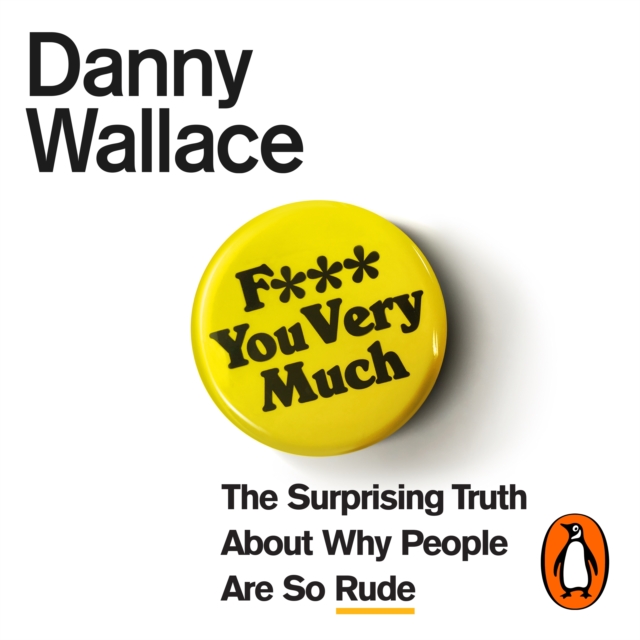 F*** You Very Much : The surprising truth about why people are so rude, eAudiobook MP3 eaudioBook