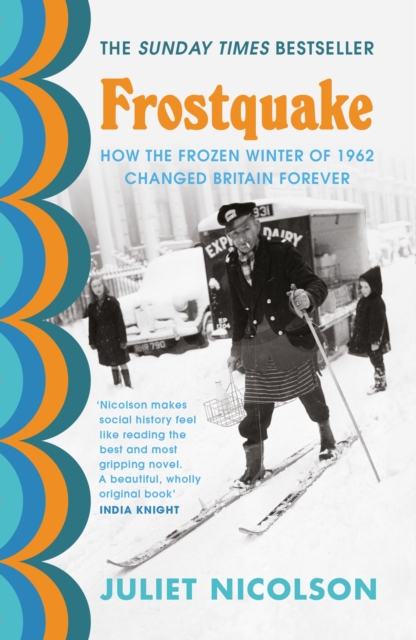 Frostquake : The frozen winter of 1962 and how Britain emerged a different country, EPUB eBook