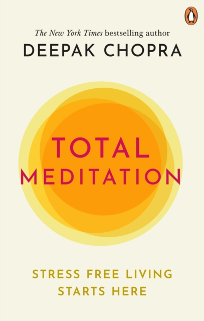 Total Meditation : Stress Free Living Starts Here, EPUB eBook