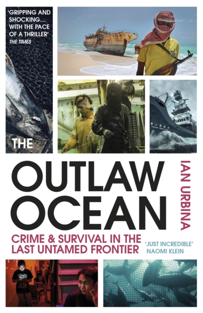 The Outlaw Ocean : Crime and Survival in the Last Untamed Frontier, EPUB eBook