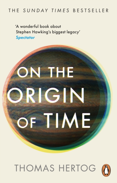 On the Origin of Time : The Sunday Times bestselling physics book exploring 'Stephen Hawking s biggest legacy', EPUB eBook