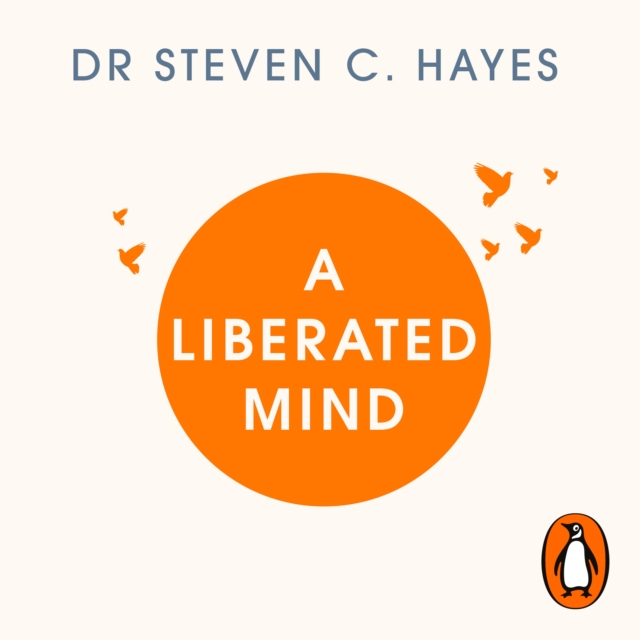 A Liberated Mind : The essential guide to ACT, eAudiobook MP3 eaudioBook