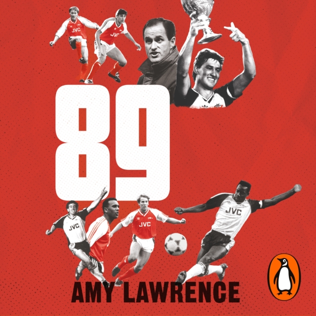 89 : Arsenal's Greatest Moment, Told in Our Own Words, eAudiobook MP3 eaudioBook