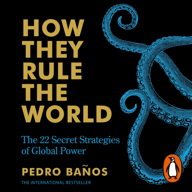 How They Rule the World : The 22 Secret Strategies of Global Power, eAudiobook MP3 eaudioBook