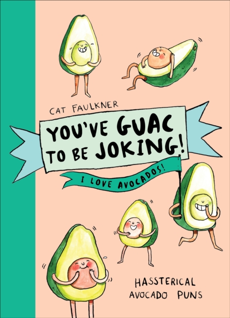 You’ve Guac to be Joking! I love Avocados, EPUB eBook