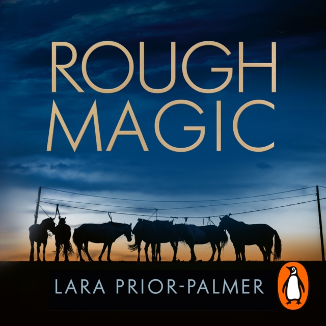Rough Magic : Riding the world's wildest horse race. A Richard and Judy Book Club pick, eAudiobook MP3 eaudioBook