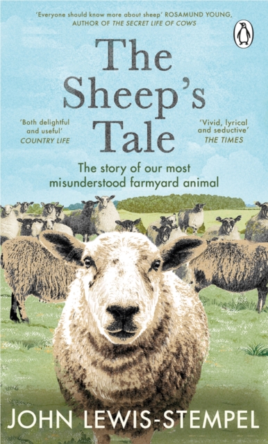 The Sheep’s Tale : The story of our most misunderstood farmyard animal, EPUB eBook