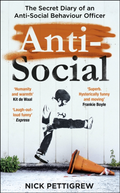 Anti-Social : the Sunday Times-bestselling diary of an anti-social behaviour officer, EPUB eBook