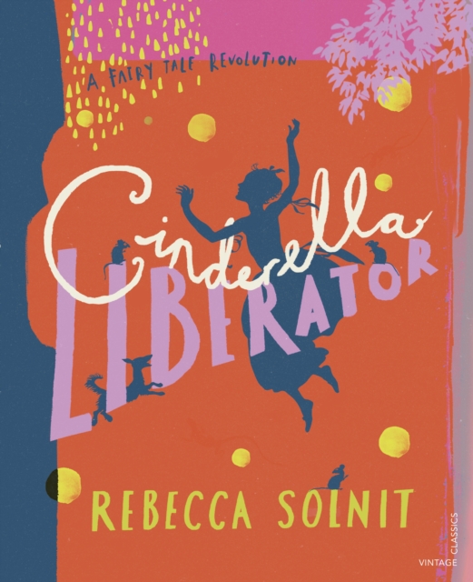 Cinderella Liberator : A Fairy Tale Revolution, EPUB eBook