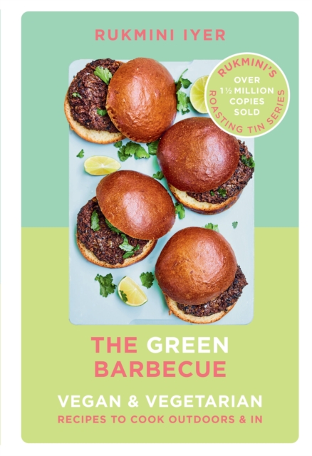 The Green Barbecue : Modern Vegan & Vegetarian Recipes to Cook Outdoors & In, EPUB eBook
