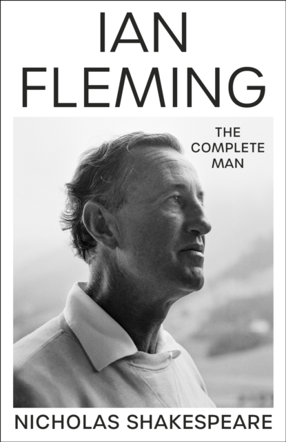 Ian Fleming : The Complete Man, EPUB eBook