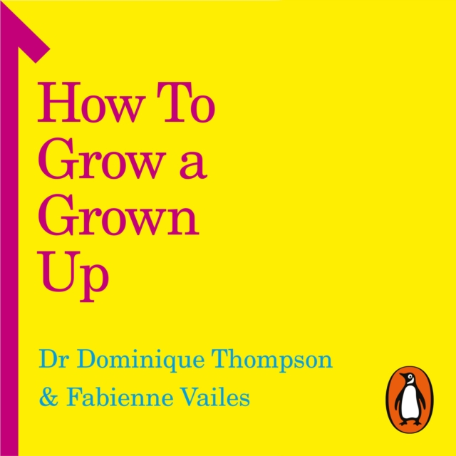 How to Grow a Grown Up : Prepare your teen for the real world, eAudiobook MP3 eaudioBook