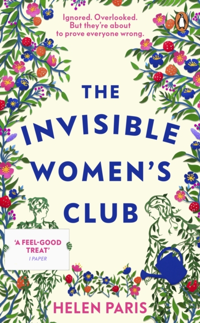 The Invisible Women s Club : The perfect feel-good and life-affirming book about the power of unlikely friendships and connection, EPUB eBook