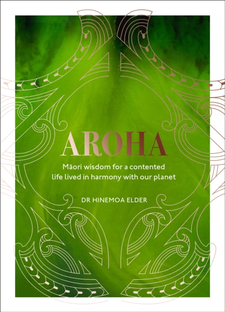 Aroha : Maori wisdom for a contented life lived in harmony with our planet, EPUB eBook