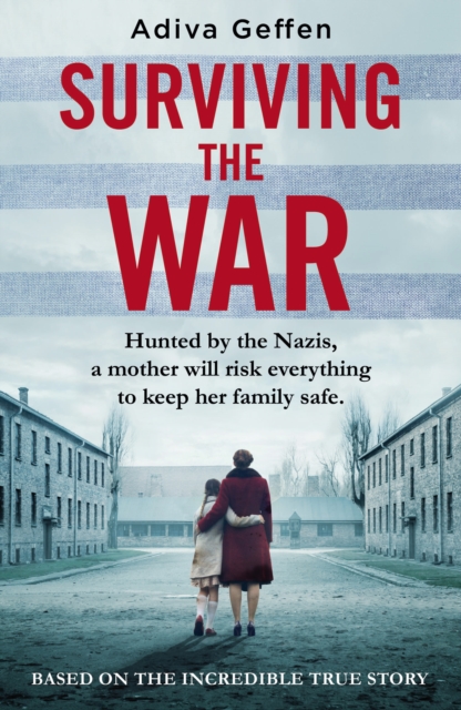 Surviving the War : based on an incredible true story of hope, love and resistance, EPUB eBook