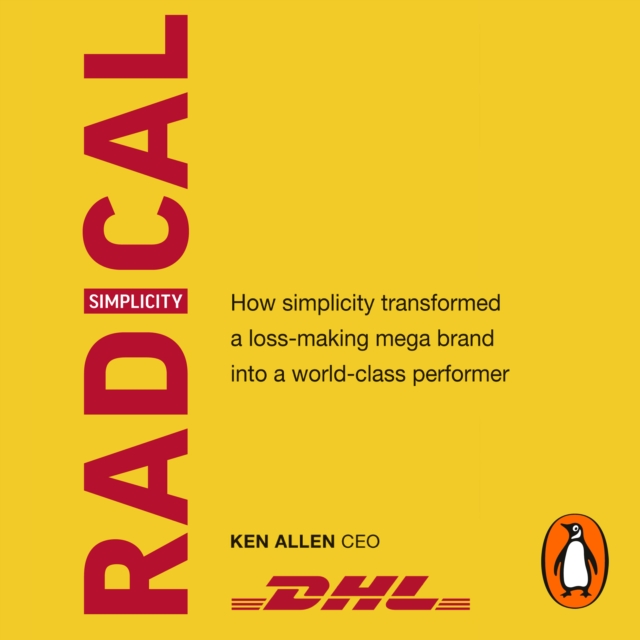 Radical Simplicity : How simplicity transformed a loss-making mega brand into a world-class performer, eAudiobook MP3 eaudioBook