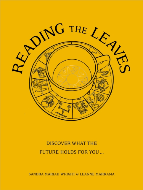 Reading The Leaves : Discover what the future holds for you, through a cup of your favourite brew, EPUB eBook
