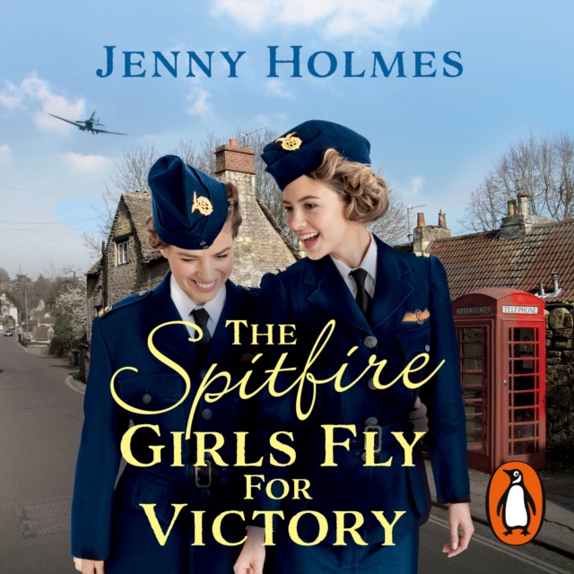 The Spitfire Girls Fly for Victory : An uplifting wartime story of hope and courage (The Spitfire Girls Book 2), eAudiobook MP3 eaudioBook